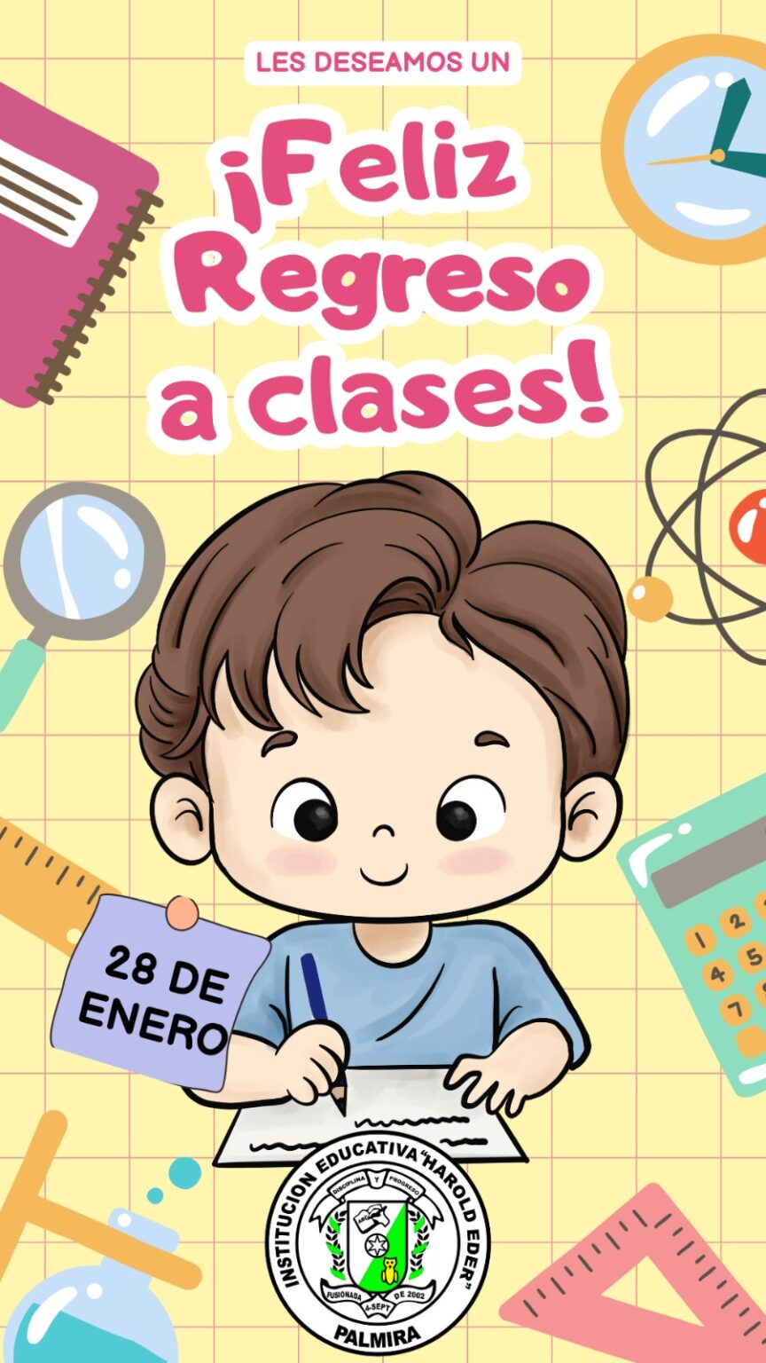 ¡Feliz Regreso a Clases! – INSTITUCION EDUCATIVA HAROLD EDER
